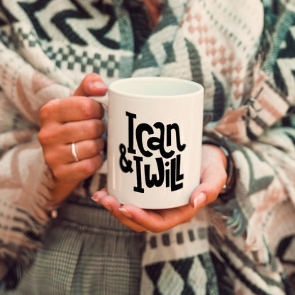 I Can & I Will Ceramic Coffee Mug
